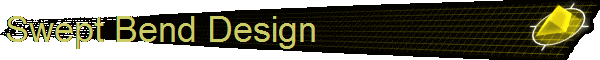 Swept Bend Design