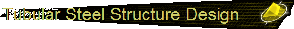 Tubular Steel Structure Design